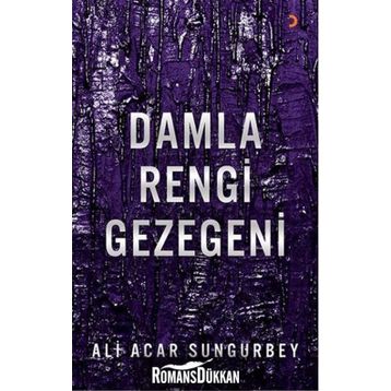Damla Rengi Gezegeni - Ali Acar Sungurbey