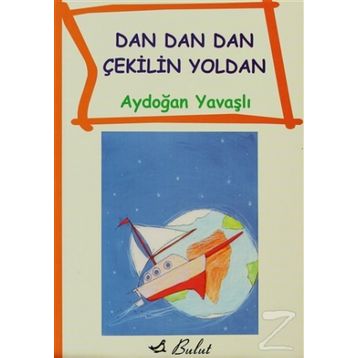 DAN DAN DAN ÇEKİLİN YOLDAN - AYDOĞAN YAVAŞLI