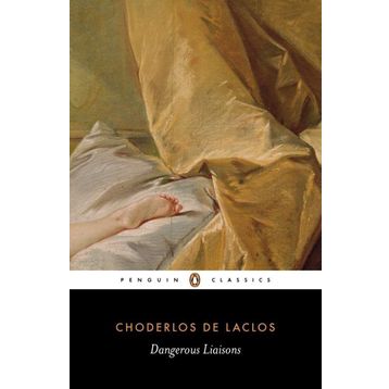 Dangerous Liaisons - Pierre Choderlos de Laclos