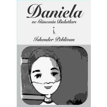 Daniela ve Güncenin Bulutları - İskender Pehlivan