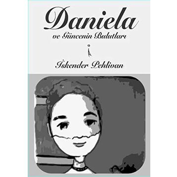 Daniela ve Güncenin Bulutları - İskender Pehlivan