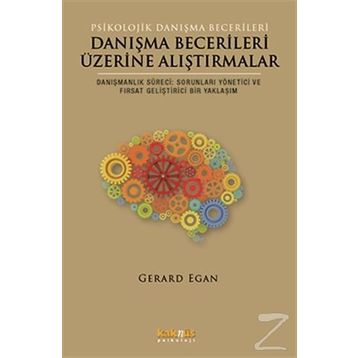Danışma Becerileri Üzerine Alıştırmalar - Gerard Egan