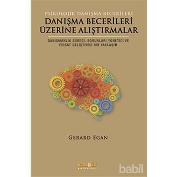 Danışma Becerileri Üzerine Alıştırmalar - Gerard Egan