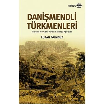 Danişmendli Türkmenler - Tufan Gündüz