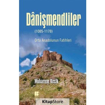 Danişmendliler 1085-1178 - Muharrem Kesik