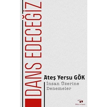 Dans Edeceğiz - Ateş Yersu Gök