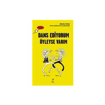 Dans Ediyorum Öyleyse Varım - Alain Foix