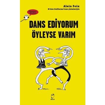 Dans Ediyorum Öyleyse Varım - Alain Foix