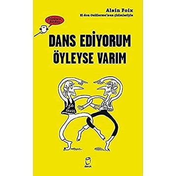 Dans Ediyorum Öyleyse Varım - Alain Foix