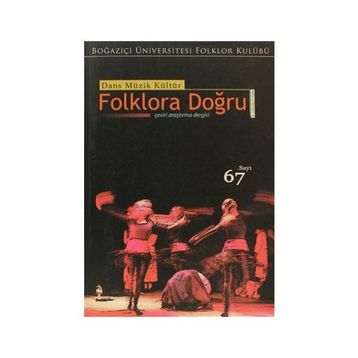 Dans Müzik Kültür Folklora Doğru Sayı : 67 - Kolektif