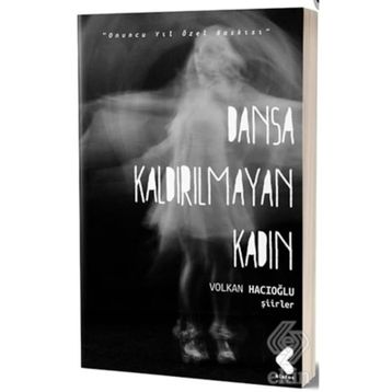 DANSA KALDIRILMAYAN KADIN - VOLKAN HACIOĞLU