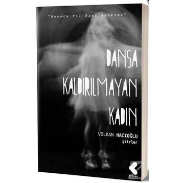 DANSA KALDIRILMAYAN KADIN - VOLKAN HACIOĞLU