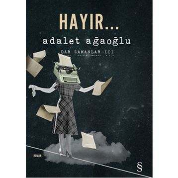 Dar Zamanlar 3 Hayır - Adalet Ağaoğlu