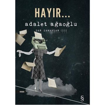Dar Zamanlar 3 Hayır - Adalet Ağaoğlu
