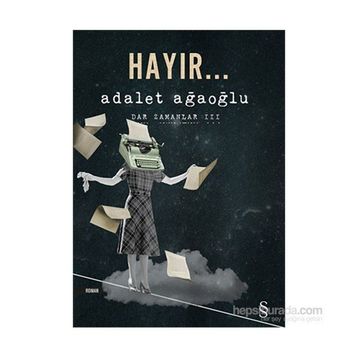 Dar Zamanlar 3 Hayır - Adalet Ağaoğlu