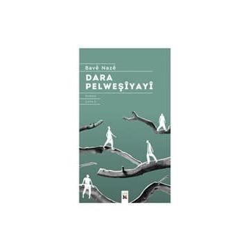 DARA PELWEŞİYAYÎ - BAVÊ NAZÊ