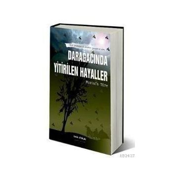 DARAĞACINDA YITIRILEN HAYALLER - MUSTAFA TÜRE