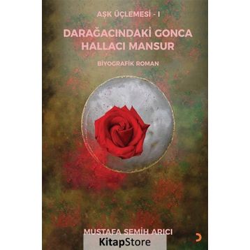 Darağacındaki Gonca Hallacı Mansur - Mustafa Semih Arıcı