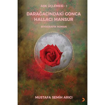 Darağacındaki Gonca Hallacı Mansur - Mustafa Semih Arıcı