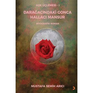 Darağacındaki Gonca Hallacı Mansur - Mustafa Semih Arıcı