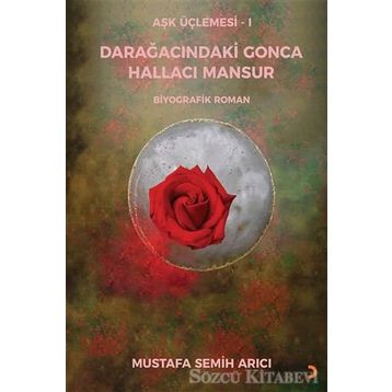 Darağacındaki Gonca Hallacı Mansur - Mustafa Semih Arıcı