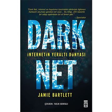 Dark Net İnternetin Yeraltı Dünyası - Jamie Bartlett