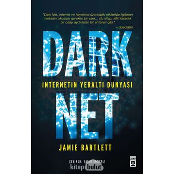 Dark Net İnternetin Yeraltı Dünyası - Jamie Bartlett