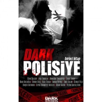 Dark Polisiye - Birinci Kitap