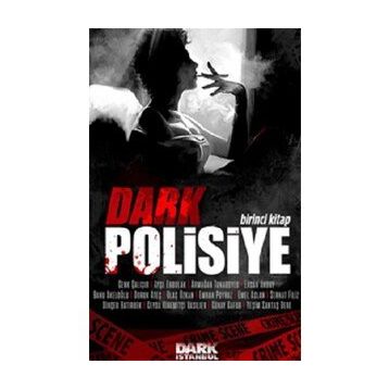 Dark Polisiye - Birinci Kitap