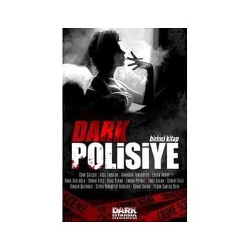 Dark Polisiye - Birinci Kitap