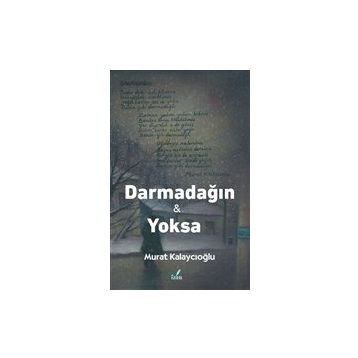 Darmadağın ve Yoksa - Murat Kalaycıoğlu