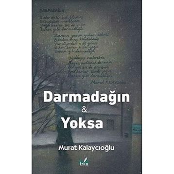 Darmadağın ve Yoksa - Murat Kalaycıoğlu