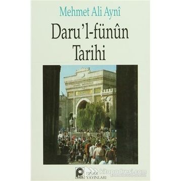 DARUL FÜNÛN TARIHI - MEHMET ALI AYNÎ