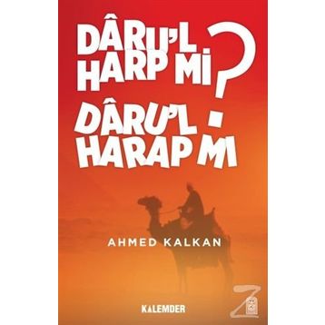 Daru’l Harp mı Daru’l Harap mı? - Ahmed Kalkan