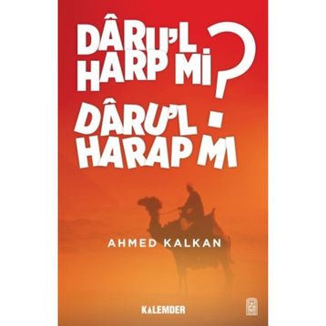 Daru’l Harp mı Daru’l Harap mı? - Ahmed Kalkan