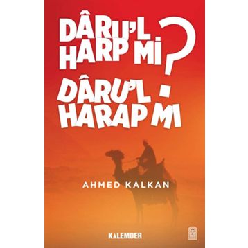 Daru’l Harp mı Daru’l Harap mı? - Ahmed Kalkan