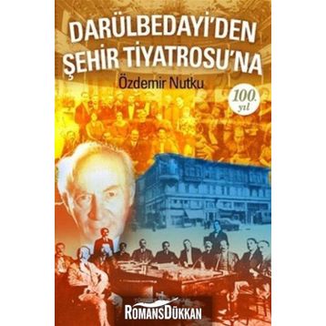 Darülbedayi’den Şehir Tiyatrosu’na 100. Yıl - Özdemir Nutku