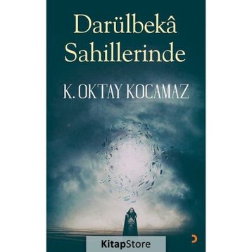 Darülbeka Sahillerinde - K. Oktay Kocamaz