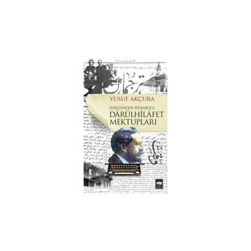 Darülhilafet Mektupları - Yusuf Arçura