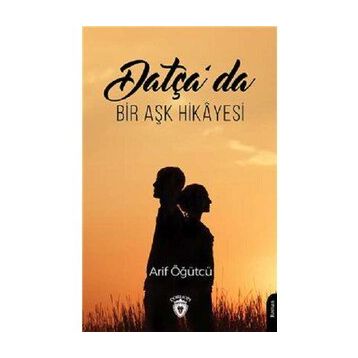 Datça’da Bir Aşk Hikayesi - Arif Öğütçü