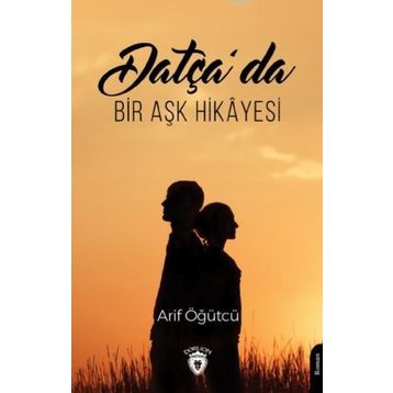 Datça’da Bir Aşk Hikayesi - Arif Öğütçü
