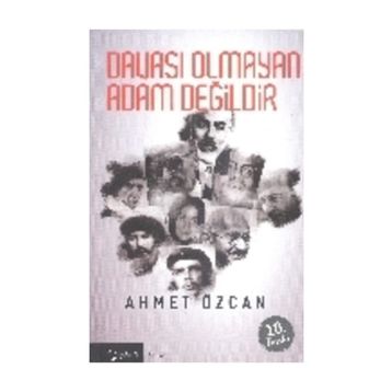 DAVASI OLMAYAN ADAM DEĞİLDİR - AHMET ÖZCAN