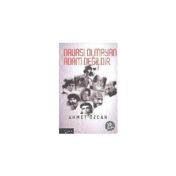 DAVASI OLMAYAN ADAM DEĞİLDİR - AHMET ÖZCAN