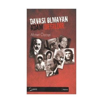 DAVASI OLMAYAN ADAM DEĞİLDİR - AHMET ÖZCAN