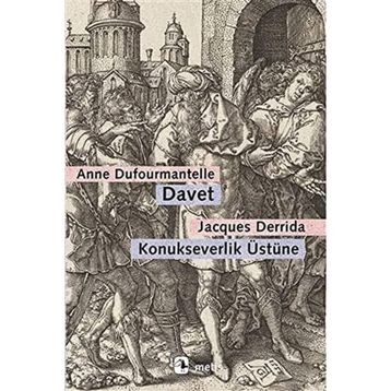 Davet - Konukseverlik Üstüne - Jacques Derrida - Anne Dufourmantelle
