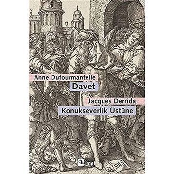 Davet - Konukseverlik Üstüne - Jacques Derrida - Anne Dufourmantelle