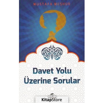Davet Yolu Üzerine Sorular - Mustafa Meşhur