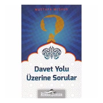 Davet Yolu Üzerine Sorular - Mustafa Meşhur