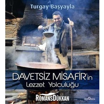 DAVETSIZ MISAFIR'IN LEZZET YOLCULUĞU - TURGAY BAŞYAYLA