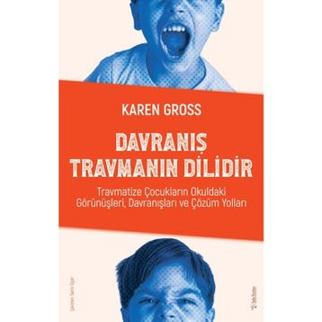 Davranış Travmanın Dilidir - Sola Unitas - Karen Gross